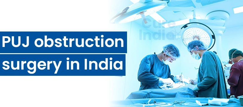 PUJ Obstruction Surgery in India